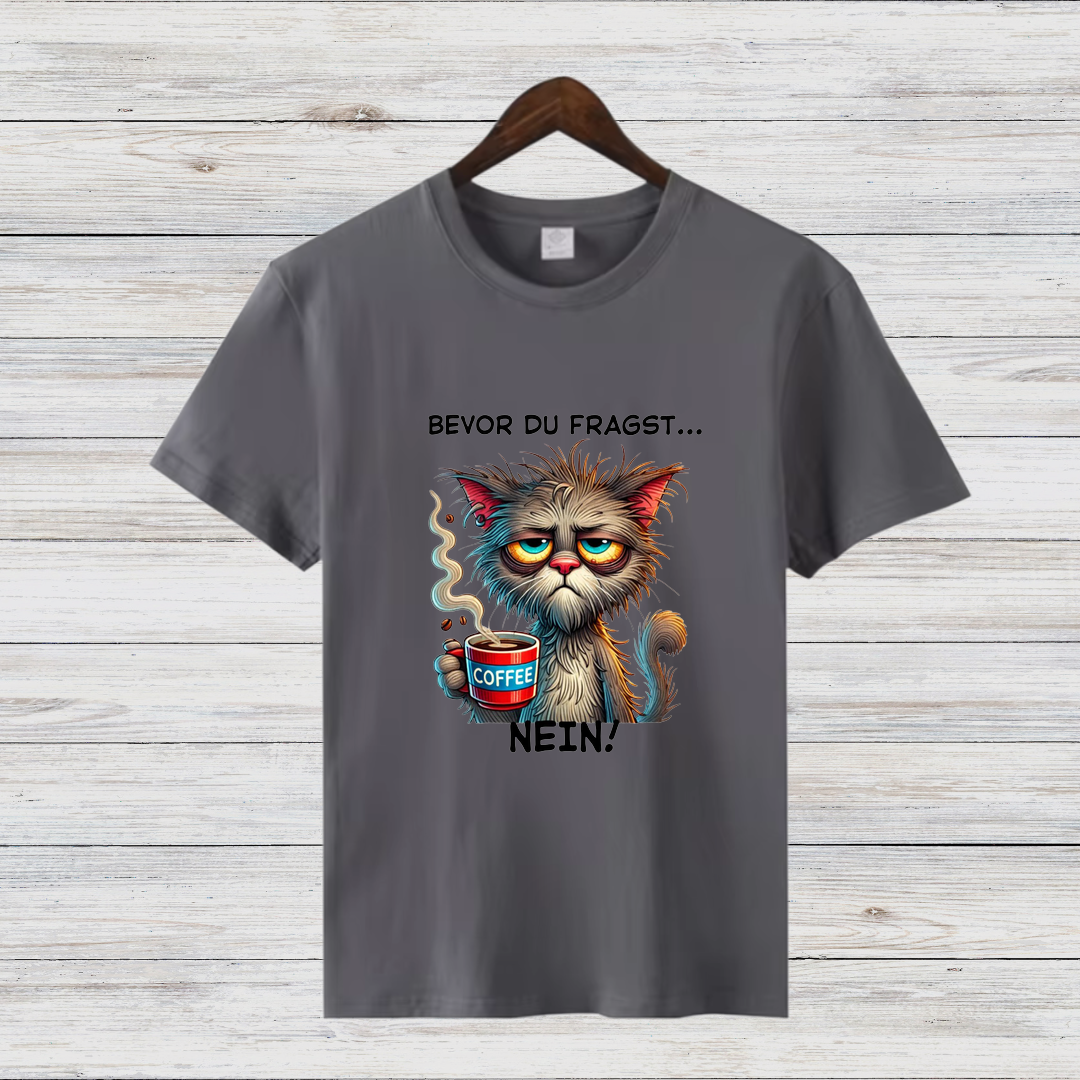 Bevor Du Fragst Katze T-Shirt